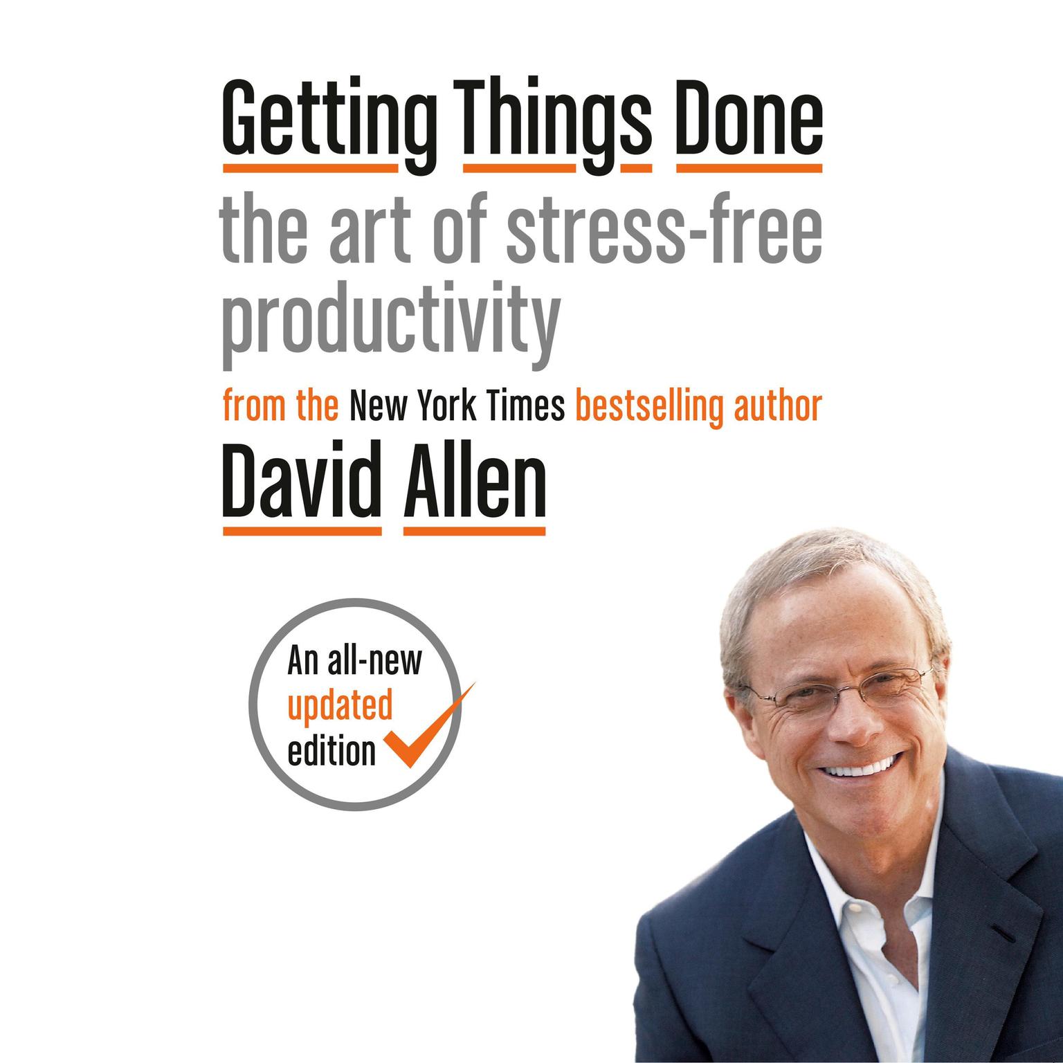 Getting Things Done: The Art of Stress-Free Productivity Audiobook, by David Allen