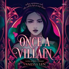 Once a Villain Audibook, by Vanessa Len