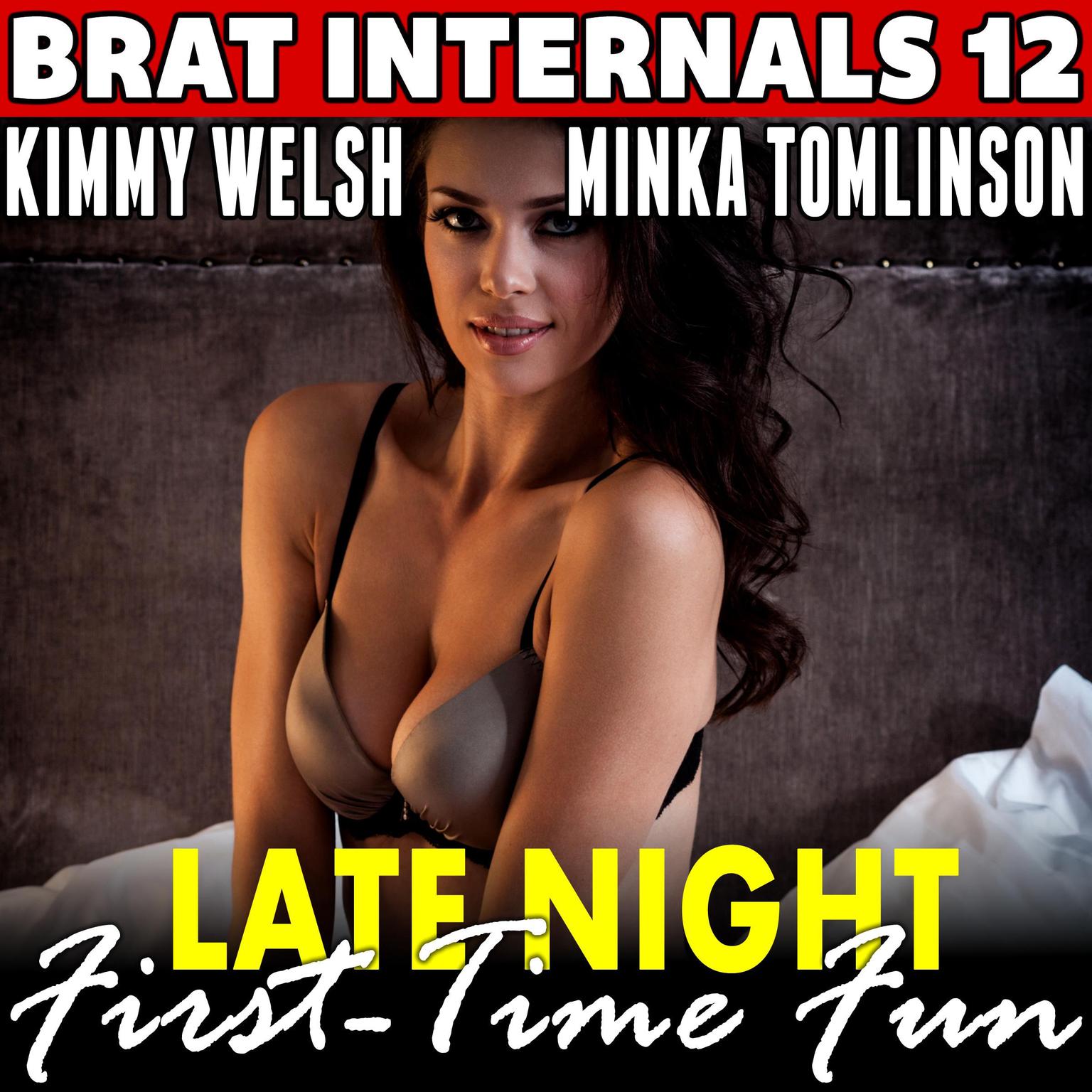 Late Night First Time Fun : Brat Internals 12 (Virgin Breeding Erotica) Audiobook, by Kimmy Welsh