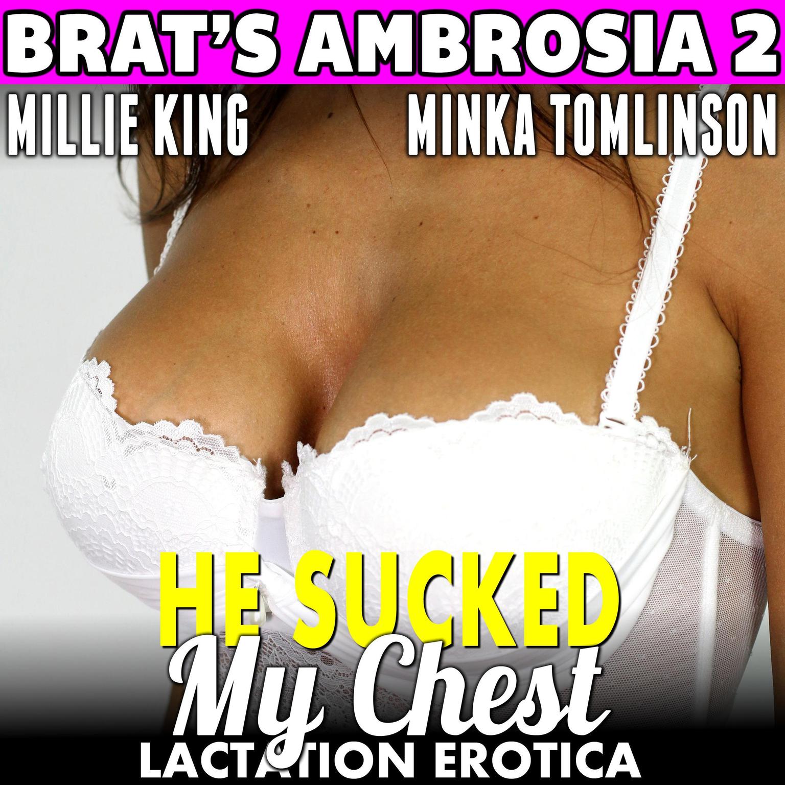 He Sucked My Chest : Brats Ambrosia 2 (BDSM Lactation Erotica) Audiobook, by Millie King