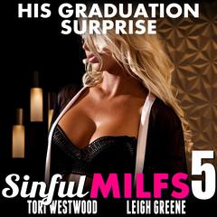 His Graduation Surprise : Sinful MILFs 5 (First Time Breeding Erotica) Audibook, by Tori Westwood