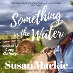 Something in the Water: Small town romance Audibook, by Susan Mackie