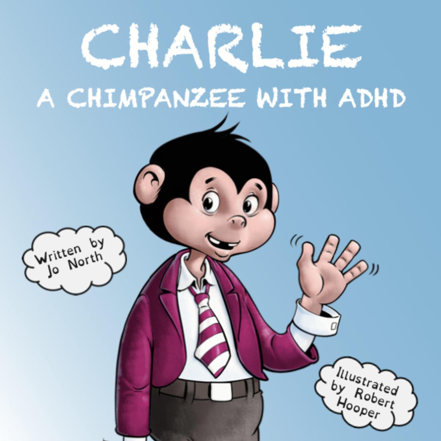 Charlie, A chimpanzee with ADHD Audiobook, by Jo North