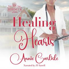 Healing Hearts: A Small Town Romantic Suspense Audibook, by Annie Carlisle