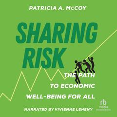 Sharing Risk: The Path to Economic Well-Being for All Audibook, by 