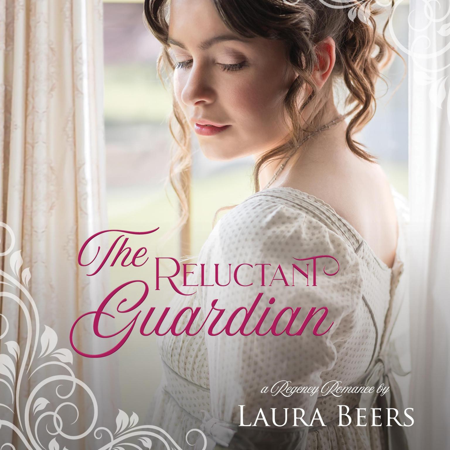 The Reluctant Guardian: A Regency Romance Audiobook, by Laura Beers