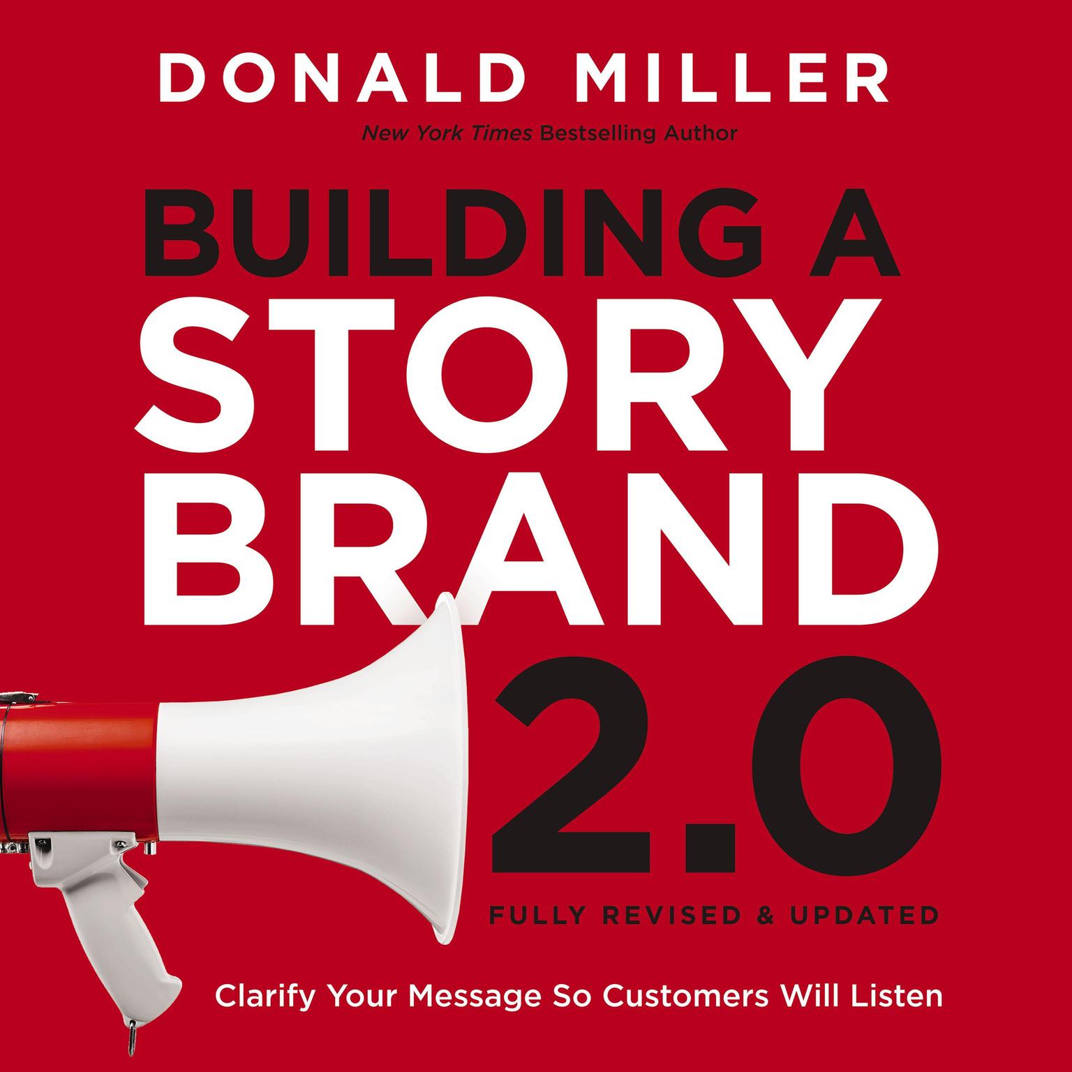 Building a StoryBrand 2.0: Clarify Your Message So Customers Will Listen Audiobook, by Donald Miller