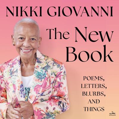 The New Book: Poems, Letters, Blurbs, and Things Audibook, by Nikki  Giovanni