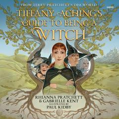Tiffany Aching's Guide to Being a Witch Audibook, by 