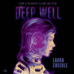 The Deep Well Audibook, by Laura Creedle