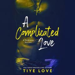 A Complicated Love Audibook, by Tiye 