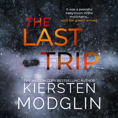 The Last Trip Audibook, by Kiersten Modglin