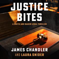 Justice Bites Audibook, by James Chandler