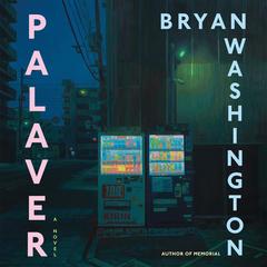 Palaver: A Novel Audibook, by Bryan Washington