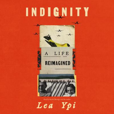 Indignity: A Life Reimagined Audibook, by Lea Ypi
