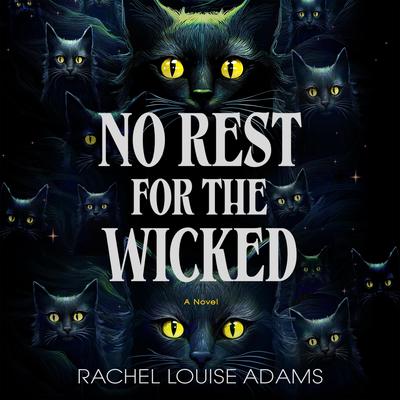 No Rest for the Wicked: A Novel Audibook, by Rachel Louise Adams