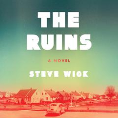 The Ruins Audibook, by Steve Wick