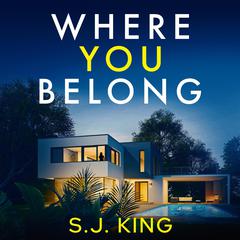 Where You Belong: A gripping psychological thriller with a shocking twist Audibook, by SJ King