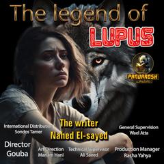 The Legend Of Lupus: A real-life story that tells the secrets and depths of the feelings and thoughts of a lupus patient Audibook, by Nahed Elsayed