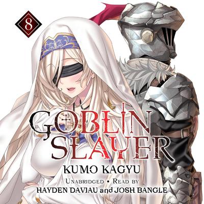Goblin Slayer, Vol. 8 Audibook, by Kumo Kagyu