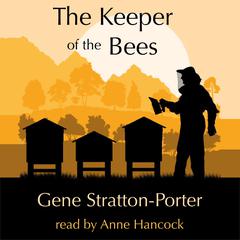 The Keeper of the Bees Audibook, by Gene  Stratton-Porter