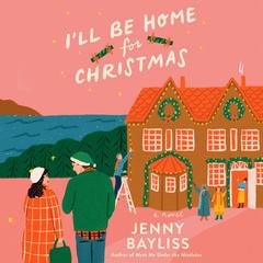 I'll Be Home for Christmas Audibook, by Jenny Bayliss
