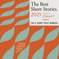 The Best Short Stories 2025: The O. Henry Prize Winners Audibook, by Edward P. Jones