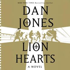 Lion Hearts: A Novel Audibook, by Dan Jones