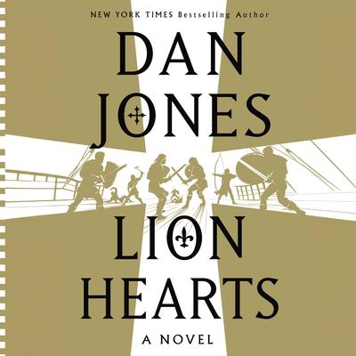 Lion Hearts: A Novel Audibook, by Dan Jones