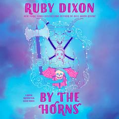 By the Horns Audibook, by Ruby Dixon
