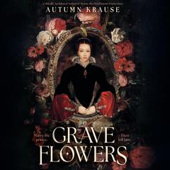Grave Flowers Audibook, by Autumn Krause