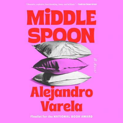 Middle Spoon: A Novel Audibook, by Alejandro Varela