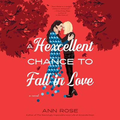 A Hexcellent Chance to Fall in Love Audibook, by Ann Rose