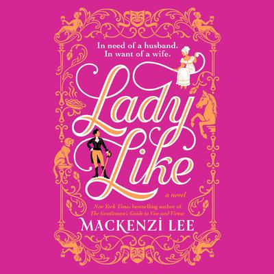 Lady Like: A Novel Audibook, by Mackenzi Lee