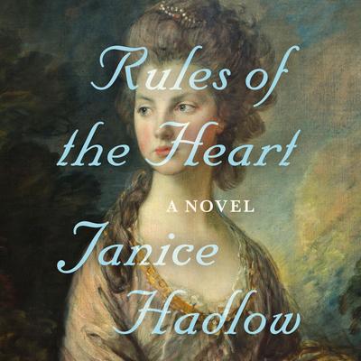 Rules of the Heart: A Novel Audibook, by Janice Hadlow