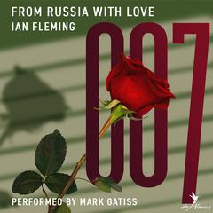 From Russia with Love: A James Bond Adventure Audibook, by Ian Fleming