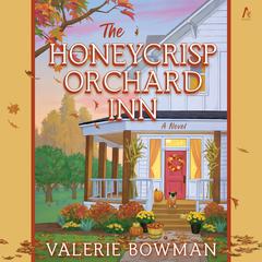 The Honeycrisp Orchard Inn: A Novel Audibook, by Valerie Bowman