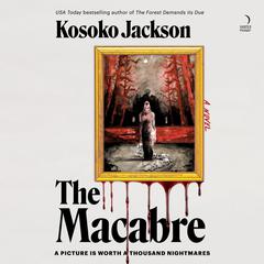 The Macabre: A Novel Audibook, by Kosoko Jackson