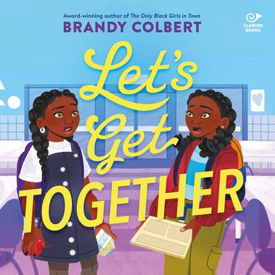 Let’s Get Together Audibook, by Brandy Colbert