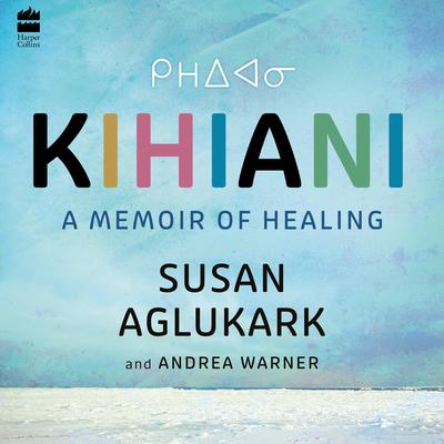 Kihiani: A Memoir of Healing Audibook, by Andrea Warner