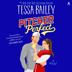 Pitcher Perfect: A Novel Audibook, by Tessa Bailey