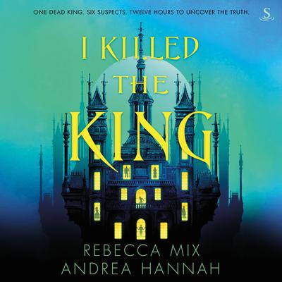 I Killed the King Audibook, by Rebecca Mix