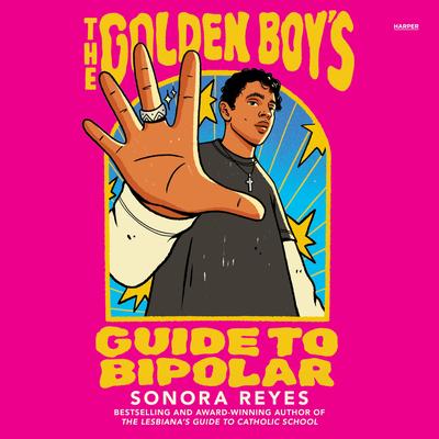 The Golden Boy's Guide to Bipolar Audibook, by Sonora Reyes