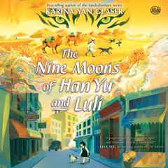 The Nine Moons of Han Yu and Luli Audibook, by Karina Yan Glaser