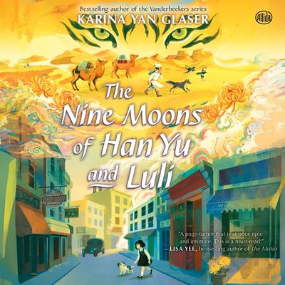The Nine Moons of Han Yu and Luli Audibook, by Karina Yan Glaser