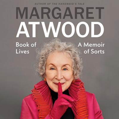 Book of Lives: A Memoir of Sorts Audibook, by Margaret Atwood
