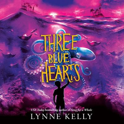 Three Blue Hearts Audibook, by Lynne Kelly