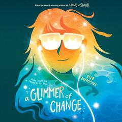 A Glimmer of Change Audibook, by Elle McNicoll