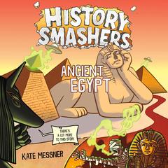History Smashers: Ancient Egypt Audibook, by Kate Messner