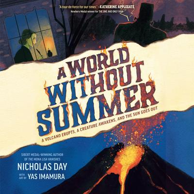 A World Without Summer: A Volcano Erupts, A Creature Awakens, and the Sun Goes Out Audibook, by Nicholas Day